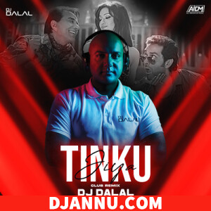 Tinku Jiya (Club DJ Remix) DJ Dalal London